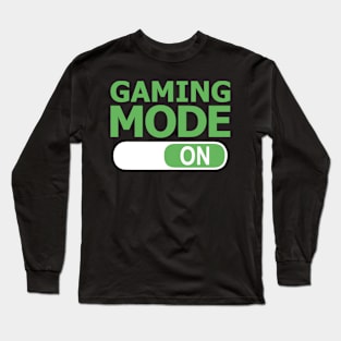 Gaming Mode On Funny Gamer Long Sleeve T-Shirt